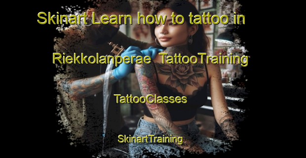 Skinart Learn how to tattoo in Riekkolanperae | TattooTraining | TattooClasses | SkinartTraining-Finland
