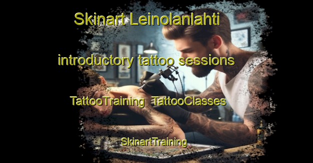 Skinart Leinolanlahti introductory tattoo sessions | TattooTraining | TattooClasses | SkinartTraining-Finland