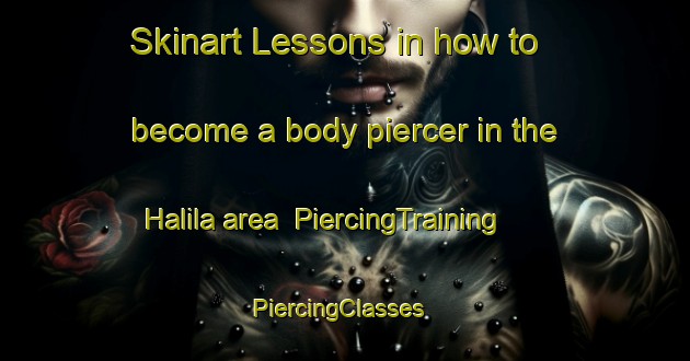 Skinart Lessons in how to become a body piercer in the Halila area | PiercingTraining | PiercingClasses | SkinartTraining-Finland