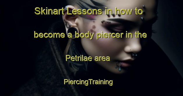 Skinart Lessons in how to become a body piercer in the Petrilae area | PiercingTraining | PiercingClasses | SkinartTraining-Finland