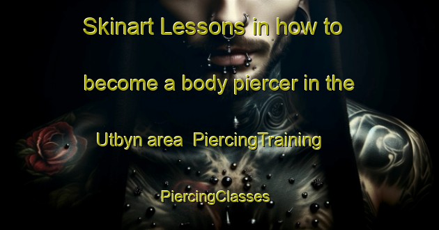 Skinart Lessons in how to become a body piercer in the Utbyn area | PiercingTraining | PiercingClasses | SkinartTraining-Finland