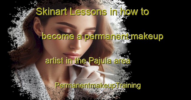 Skinart Lessons in how to become a permanent makeup artist in the Pajula area | PermanentmakeupTraining | PermanentmakeupClasses | SkinartTraining-Finland