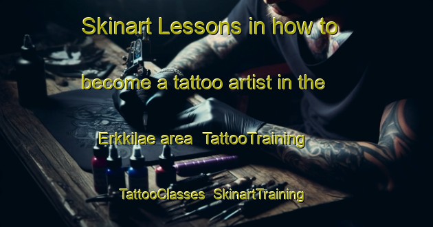 Skinart Lessons in how to become a tattoo artist in the Erkkilae area | TattooTraining | TattooClasses | SkinartTraining-Finland