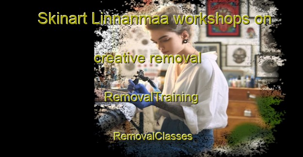 Skinart Linnanmaa workshops on creative removal | RemovalTraining | RemovalClasses | SkinartTraining-Finland