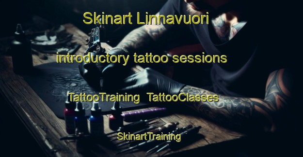 Skinart Linnavuori introductory tattoo sessions | TattooTraining | TattooClasses | SkinartTraining-Finland