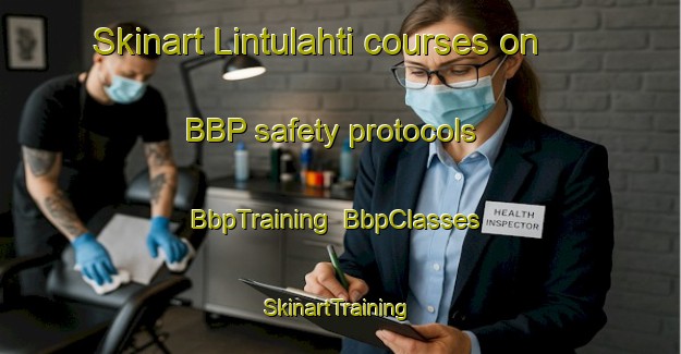 Skinart Lintulahti courses on BBP safety protocols | BbpTraining | BbpClasses | SkinartTraining-Finland