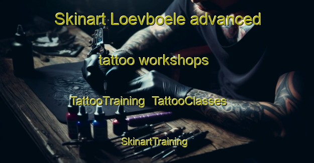 Skinart Loevboele advanced tattoo workshops | TattooTraining | TattooClasses | SkinartTraining-Finland