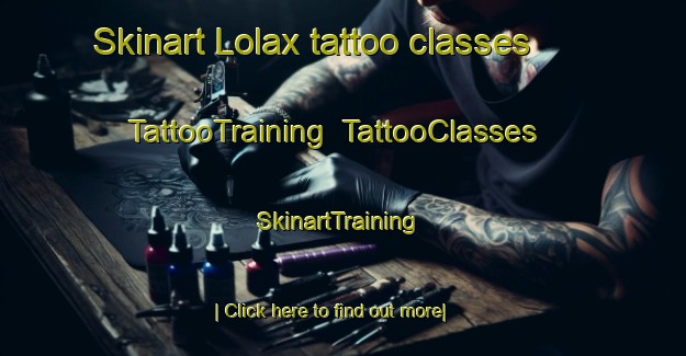 Skinart Lolax tattoo classes | TattooTraining | TattooClasses | SkinartTraining-Finland