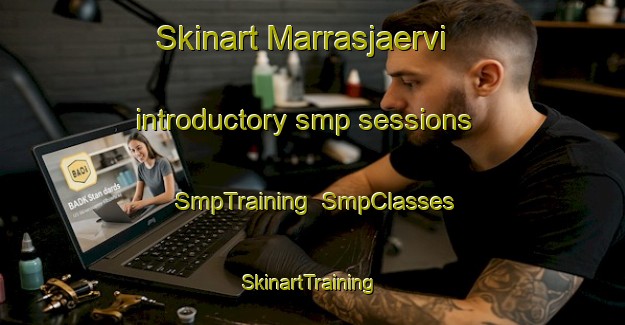Skinart Marrasjaervi introductory smp sessions | SmpTraining | SmpClasses | SkinartTraining-Finland