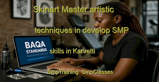 Skinart Master artistic techniques in develop SMP skills in Karvetti | SmpTraining | SmpClasses | SkinartTraining-Finland