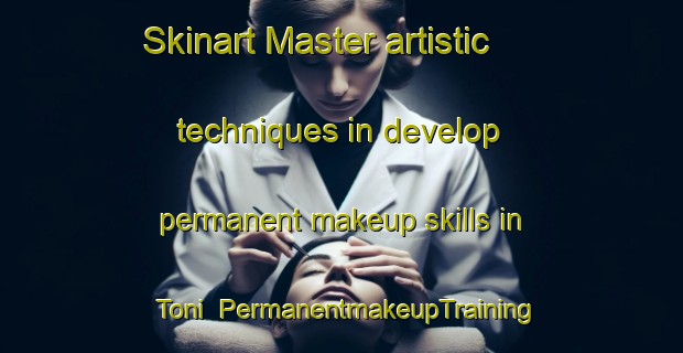 Skinart Master artistic techniques in develop permanent makeup skills in Toni | PermanentmakeupTraining | PermanentmakeupClasses | SkinartTraining-Finland