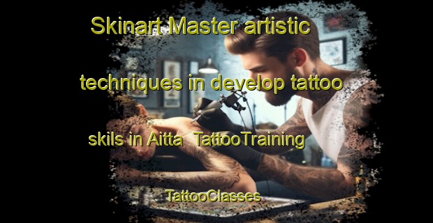 Skinart Master artistic techniques in develop tattoo skils in Aitta | TattooTraining | TattooClasses | SkinartTraining-Finland