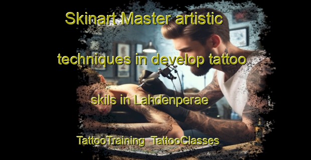 Skinart Master artistic techniques in develop tattoo skils in Lahdenperae | TattooTraining | TattooClasses | SkinartTraining-Finland