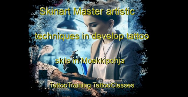 Skinart Master artistic techniques in develop tattoo skils in Moekkipohja | #TattooTraining #TattooClasses #SkinartTraining-Finland