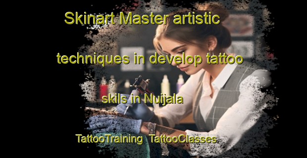 Skinart Master artistic techniques in develop tattoo skils in Nuijala | TattooTraining | TattooClasses | SkinartTraining-Finland