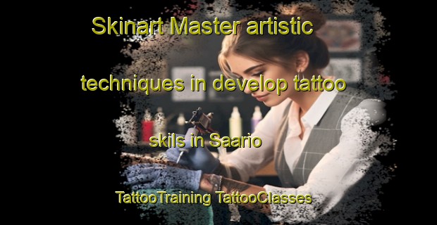 Skinart Master artistic techniques in develop tattoo skils in Saario | #TattooTraining #TattooClasses #SkinartTraining-Finland