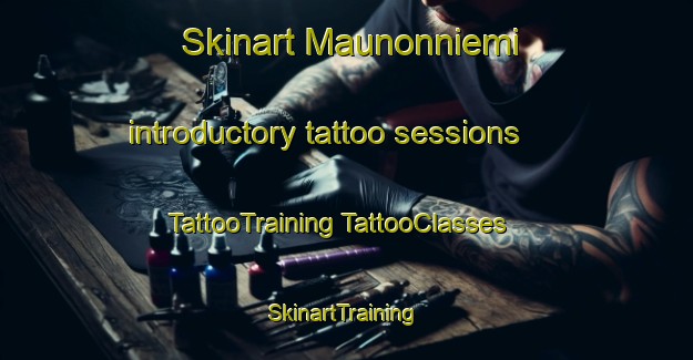 Skinart Maunonniemi introductory tattoo sessions | #TattooTraining #TattooClasses #SkinartTraining-Finland