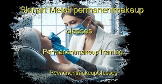 Skinart Meteli permanentmakeup classes | PermanentmakeupTraining | PermanentmakeupClasses | SkinartTraining-Finland