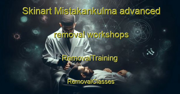 Skinart Mistakankulma advanced removal workshops | RemovalTraining | RemovalClasses | SkinartTraining-Finland