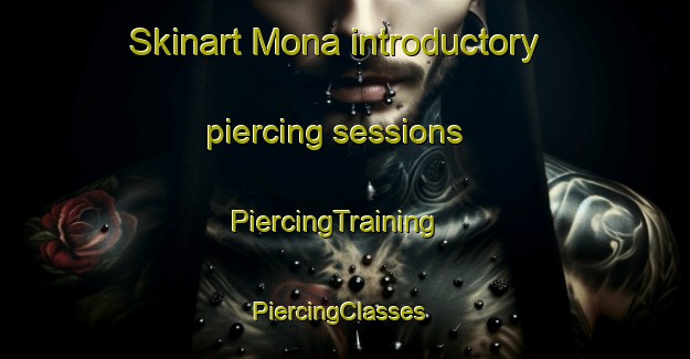 Skinart Mona introductory piercing sessions | PiercingTraining | PiercingClasses | SkinartTraining-Finland
