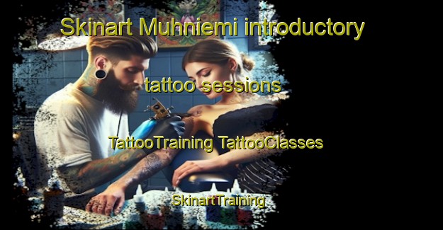 Skinart Muhniemi introductory tattoo sessions | #TattooTraining #TattooClasses #SkinartTraining-Finland