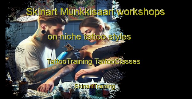 Skinart Munkkisaari workshops on niche tattoo styles | #TattooTraining #TattooClasses #SkinartTraining-Finland