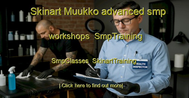 Skinart Muukko advanced smp workshops | SmpTraining | SmpClasses | SkinartTraining-Finland