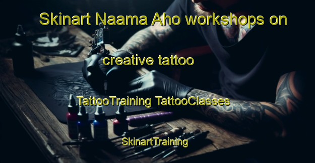 Skinart Naama Aho workshops on creative tattoo | #TattooTraining #TattooClasses #SkinartTraining-Finland