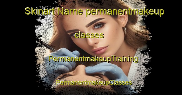 Skinart Narne permanentmakeup classes | PermanentmakeupTraining | PermanentmakeupClasses | SkinartTraining-Finland