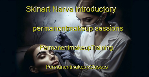 Skinart Narva introductory permanentmakeup sessions | PermanentmakeupTraining | PermanentmakeupClasses | SkinartTraining-Finland