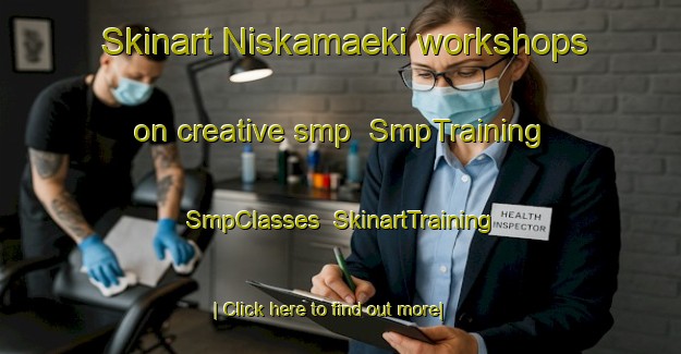 Skinart Niskamaeki workshops on creative smp | SmpTraining | SmpClasses | SkinartTraining-Finland
