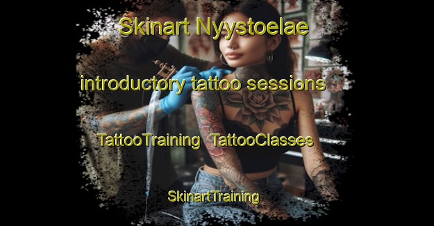 Skinart Nyystoelae introductory tattoo sessions | TattooTraining | TattooClasses | SkinartTraining-Finland