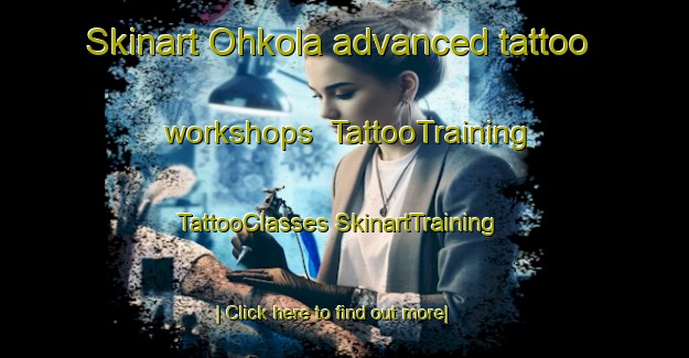 Skinart Ohkola advanced tattoo workshops | #TattooTraining #TattooClasses #SkinartTraining-Finland