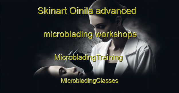 Skinart Oinila advanced microblading workshops | #MicrobladingTraining #MicrobladingClasses #SkinartTraining-Finland