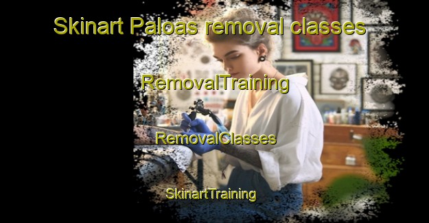 Skinart Paloas removal classes | RemovalTraining | RemovalClasses | SkinartTraining-Finland
