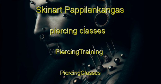 Skinart Pappilankangas piercing classes | #PiercingTraining #PiercingClasses #SkinartTraining-Finland