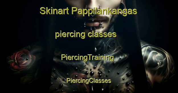 Skinart Pappilankangas piercing classes | #PiercingTraining #PiercingClasses #SkinartTraining-Finland