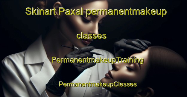 Skinart Paxal permanentmakeup classes | #PermanentmakeupTraining #PermanentmakeupClasses #SkinartTraining-Finland