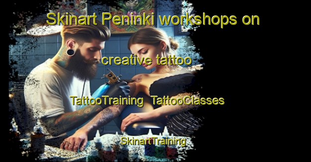 Skinart Peninki workshops on creative tattoo | TattooTraining | TattooClasses | SkinartTraining-Finland