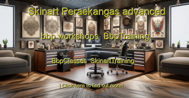 Skinart Peraekangas advanced bbp workshops | BbpTraining | BbpClasses | SkinartTraining-Finland