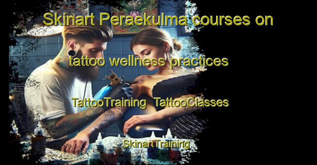 Skinart Peraekulma courses on tattoo wellness practices | TattooTraining | TattooClasses | SkinartTraining-Finland