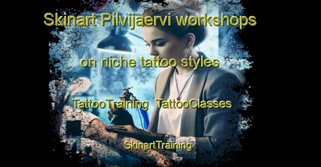 Skinart Pilvijaervi workshops on niche tattoo styles | TattooTraining | TattooClasses | SkinartTraining-Finland