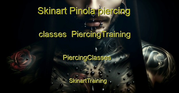 Skinart Pinola piercing classes | PiercingTraining | PiercingClasses | SkinartTraining-Finland