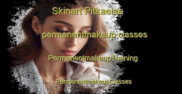 Skinart Pitkaelae permanentmakeup classes | PermanentmakeupTraining | PermanentmakeupClasses | SkinartTraining-Finland