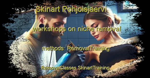 Skinart Pohjoisjaervi workshops on niche removal methods | #RemovalTraining #RemovalClasses #SkinartTraining-Finland