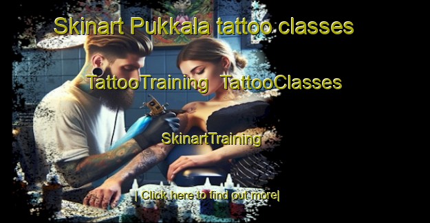 Skinart Pukkala tattoo classes | TattooTraining | TattooClasses | SkinartTraining-Finland