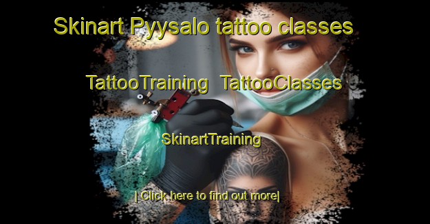 Skinart Pyysalo tattoo classes | TattooTraining | TattooClasses | SkinartTraining-Finland