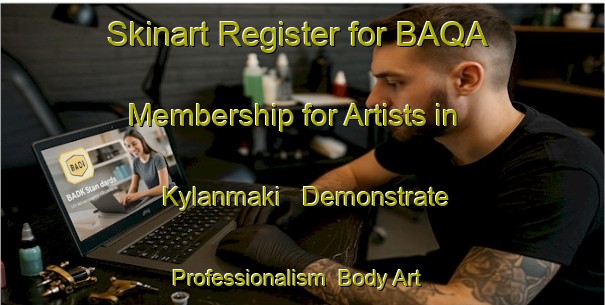 Skinart Register for BAQA Membership for Artists in Kylanmaki - Demonstrate Professionalism | Body Art Qualification Authority | BAQA-Finland