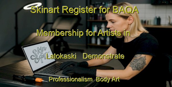 Skinart Register for BAQA Membership for Artists in Latokaski - Demonstrate Professionalism | Body Art Qualification Authority | BAQA-Finland