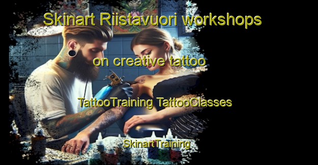 Skinart Riistavuori workshops on creative tattoo | #TattooTraining #TattooClasses #SkinartTraining-Finland